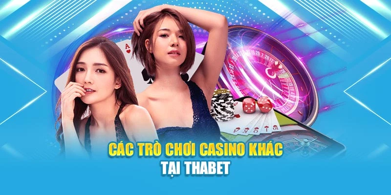 Các trò chơi casino khác tại thabet
