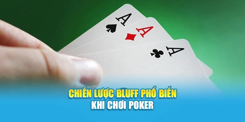 Chiến lược Bluff phổ biến khi chơi Poker tại thabet