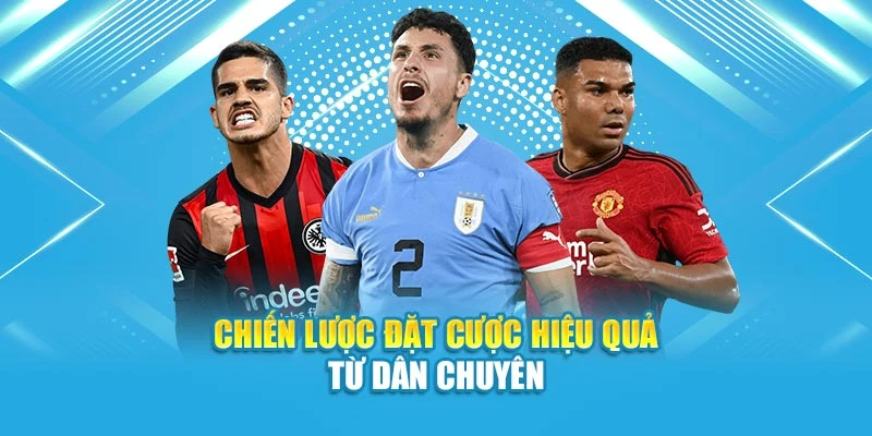 Chiến lược đặt cược hiệu quả cho từ dân chuyên