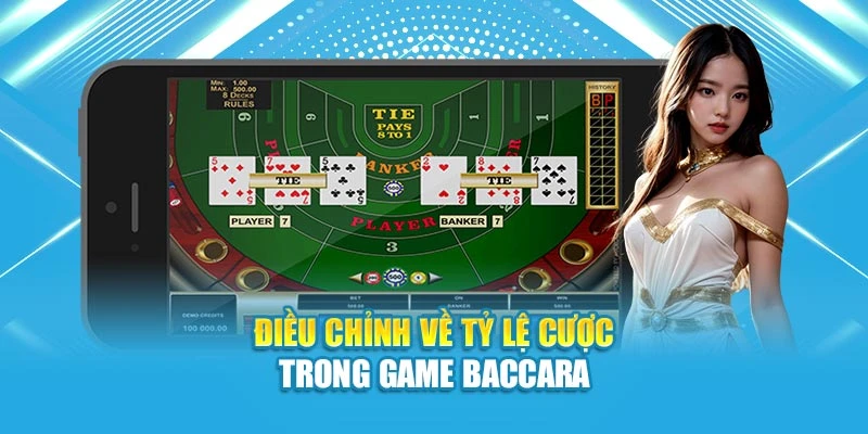Điều chỉnh về tỷ lệ cược trong game Baccarat
