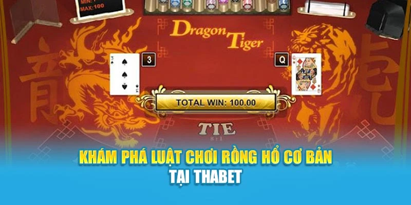 Khám phá luật chơi Rồng Hổ cơ bản tại thabet