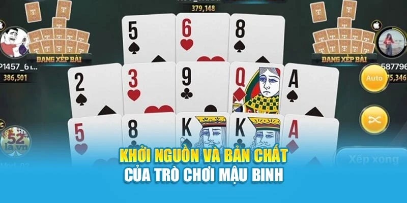 Khởi nguồn và bản chất của trò chơi Mậu Binh