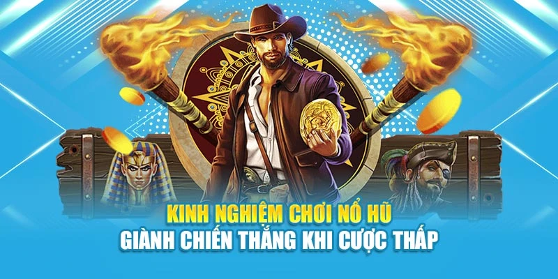 Kinh Nghiệm Chơi Nổ Hũ Giành Chiến Thắng Ngay Tại Thabet