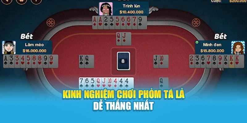 Kinh nghiệm chơi phỏm tá lả dễ thắng nhất