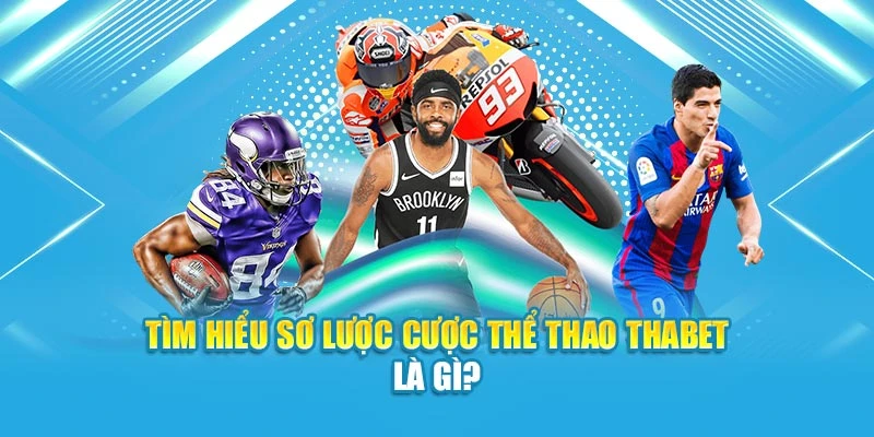 Tìm hiểu sơ lược cược thể thao Thabet là gì?