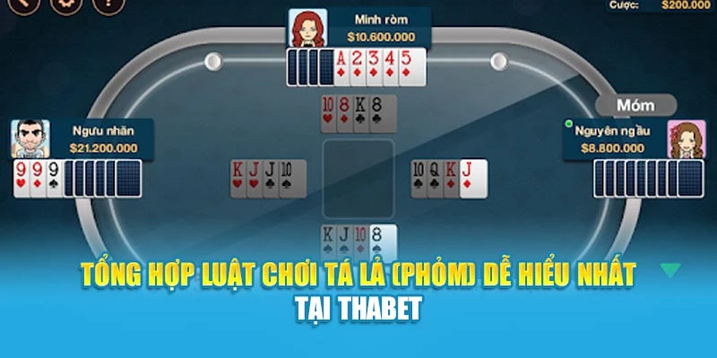 Tổng hợp luật chơi tá lả (phỏm) dễ hiểu nhất tại thabet